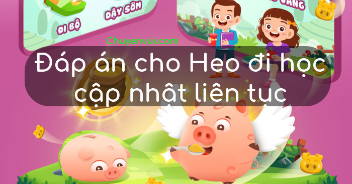 Đáp án cho heo đi học hôm nay
