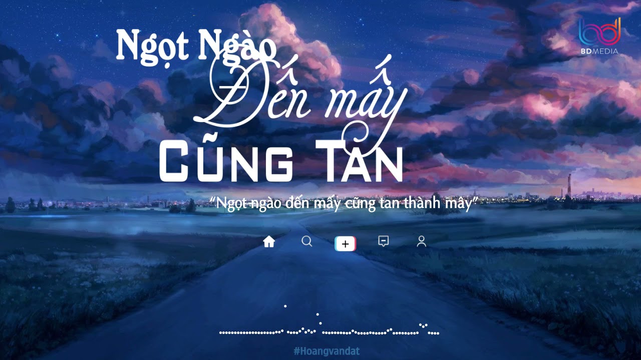 Lời bài hát Ngọt ngào đến mấy cũng tan thành mây